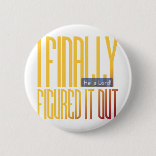 Badge Rond 5 Cm je finalement l'ai figuré…