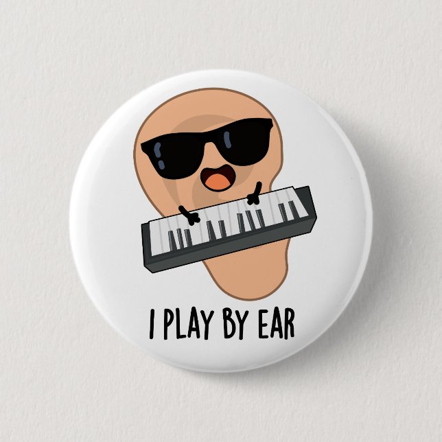Badge Rond 5 Cm Je Joue Par Ear Funny Music Pun (Devant)