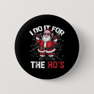 Badge Rond 5 Cm Je Le Fais Pour La Levante De Noël Drôle Du Hos