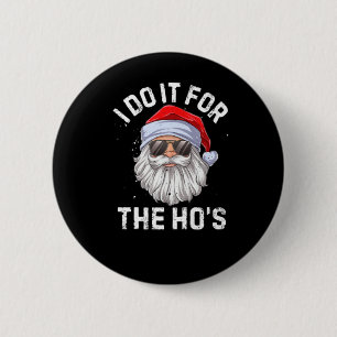 Badge Rond 5 Cm Je le fais pour le Noël drôle de Ho