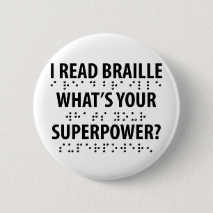 Badge Rond 5 Cm Je lis le braille Quelle est votre superpuissance 