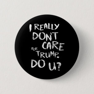 Badge Rond 5 Cm Je me fiche vraiment de Trump. Et toi (devant)