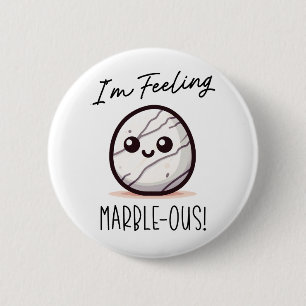 Badge Rond 5 Cm Je me sens Marble-ous - Joli jeu de mots géologiqu