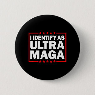 Badge Rond 5 Cm Je m'identifie comme Ultra MAGA Ultra MAGA et fier