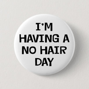 Badge Rond 5 Cm Je n'ai aucun cheveu