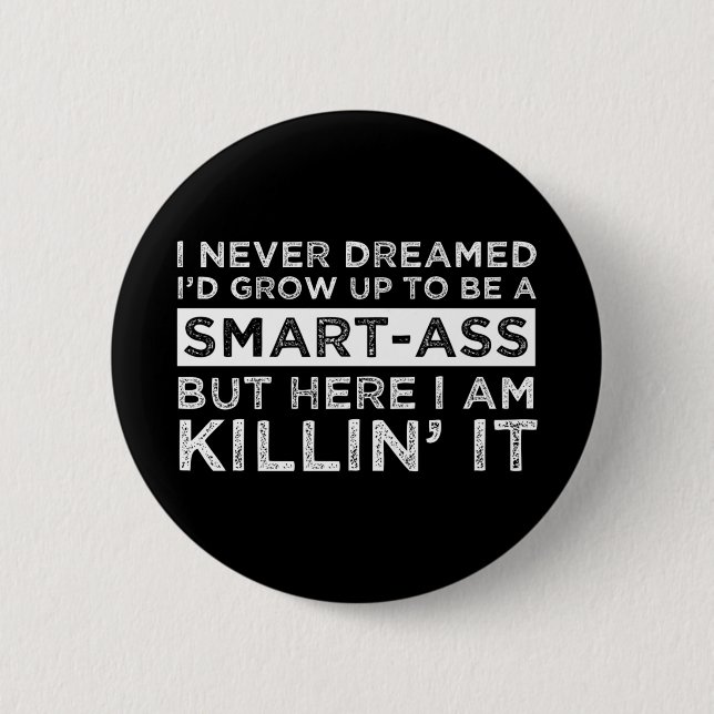 Badge Rond 5 Cm Je N'Ai Jamais Rêvé Que J'Augmenterais Pour Être U (Devant)