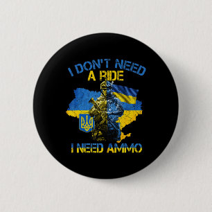 Badge Rond 5 Cm Je n'ai pas besoin d'un tour J'ai besoin de Ammo F