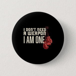 Badge Rond 5 Cm Je n'ai pas besoin d'une arme de boxe gants de box