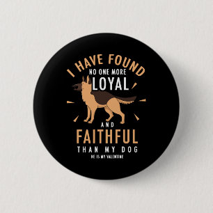 Badge Rond 5 Cm Je n'ai trouvé personne plus loyal et fidèle