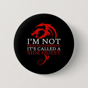 Badge Rond 5 Cm Je ne fais pas de procrastination, ça s'appelle un