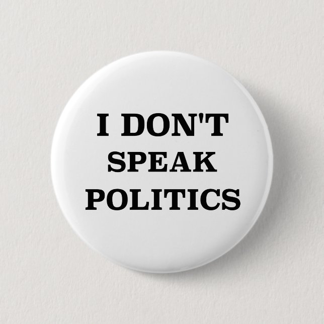 Badge Rond 5 Cm Je ne parle pas politique (Devant)
