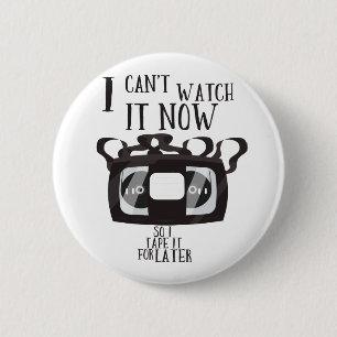 Badge Rond 5 Cm Je ne peux pas le regarder maintenant - alors je l