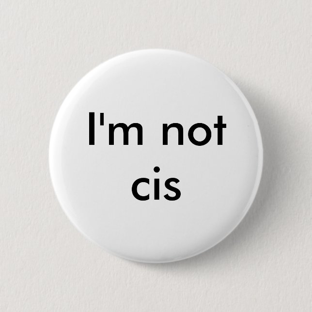 Badge Rond 5 Cm Je ne suis pas goupille cis (Devant)