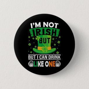 Badge Rond 5 Cm Je ne suis pas Irlandais mais je peux boire comme 