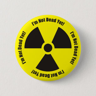 Badge Rond 5 Cm Je ne suis pas mort encore !  Bouton d'humour de