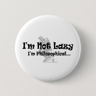 Badge Rond 5 Cm Je ne suis pas paresseux, je suis philosophe - Drô