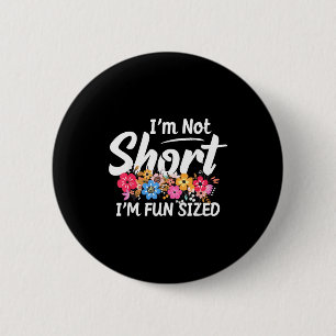 Badge Rond 5 Cm Je ne suis pas petite je suis amusante Taille drôl