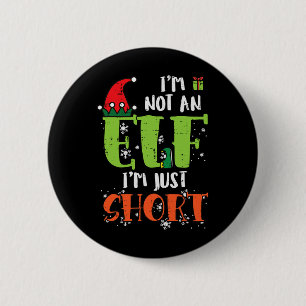 Badge Rond 5 Cm Je Ne Suis Pas Un Elfe Juste Court Drôle Noël Homm