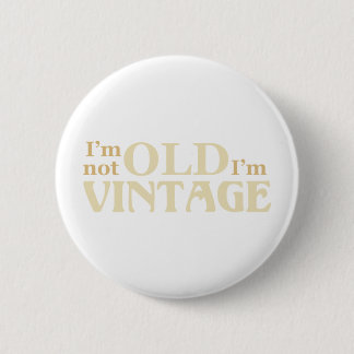Badge Rond 5 Cm Je ne suis pas vieux je suis vintage