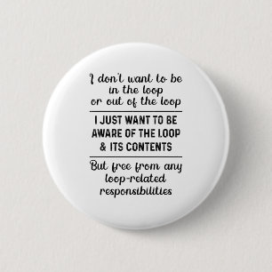 Badge Rond 5 Cm Je ne veux pas être dans la boucle ou hors de la b