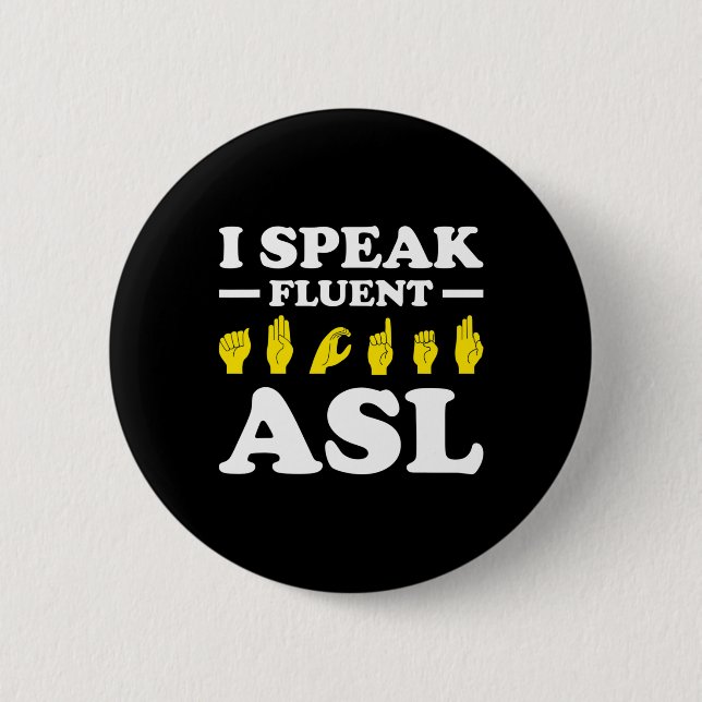 Badge Rond 5 Cm Je Parle Fluent Asl (Devant)