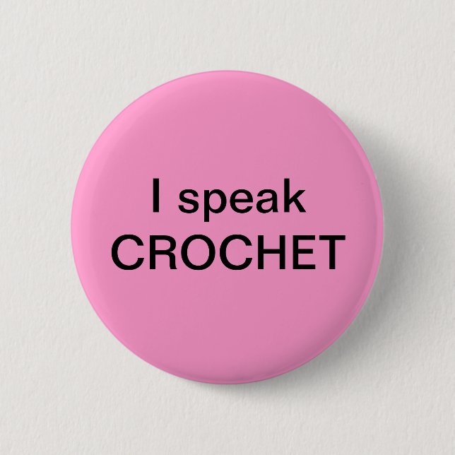 Badge Rond 5 Cm Je parle le CROCHET (Devant)