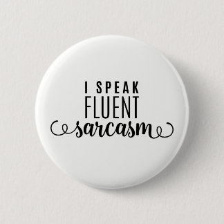 Badge Rond 5 Cm Je parle le sarcasme fluide