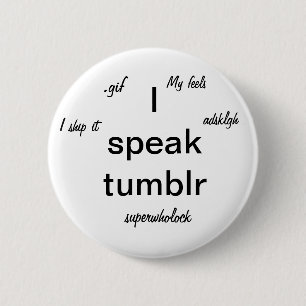 Badge Rond 5 Cm Je parle le tumblr