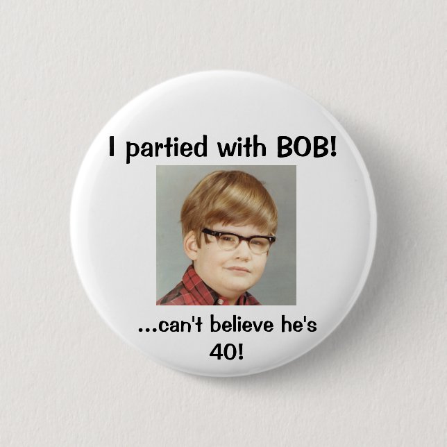 Badge Rond 5 Cm Je partied avec BOB ! (Devant)