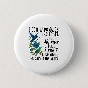 Badge Rond 5 Cm Je peux effacer les larmes de mes yeux mais je ne 