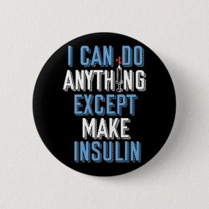 Badge Rond 5 Cm Je Peux Faire Tout Sauf L'Insuline Type 1 Diabète