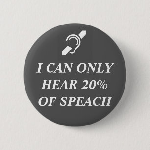 BADGE ROND 5 CM JE PEUX SEULEMENT ENTENDRE 20% DE LA PAROLE