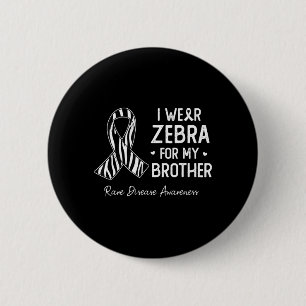 Badge Rond 5 Cm Je porte Zebra Pour Mon frère Maladie rare
