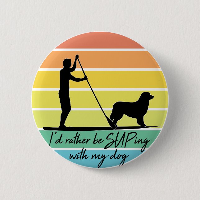 Badge Rond 5 Cm Je préférerais être SUPing avec mon chien SUP (Devant)