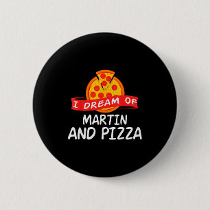 Badge Rond 5 Cm Je rêve de Martin et de Pizza Martins
