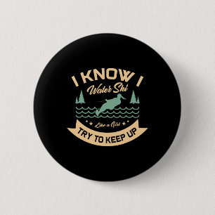 Badge Rond 5 Cm Je sais que je fais du ski nautique comme une fill