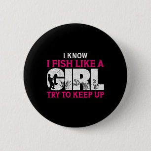 Badge Rond 5 Cm Je Sais Que Je Pêche Comme Une Fille Drôle Pêcheus