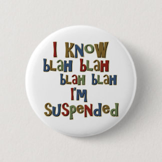 Badge Rond 5 Cm Je sais que je suis suspendu