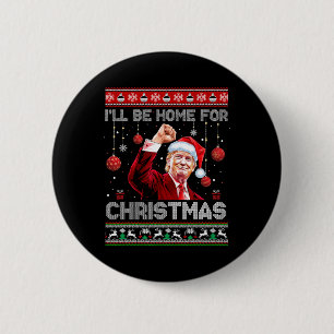 Badge Rond 5 Cm Je serai à la maison pour Noël de mauvais Sweaters