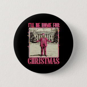 Badge Rond 5 Cm Je serai à la maison pour Noël Père Noël drôle Tru