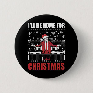 Badge Rond 5 Cm Je serai à la maison pour Noël Trump 47e président