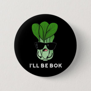 Badge Rond 5 Cm Je serai Bok Funny Veggie Movie Pun Dark BG