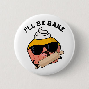Badge Rond 5 Cm Je serai drôle Cupcake Pun 