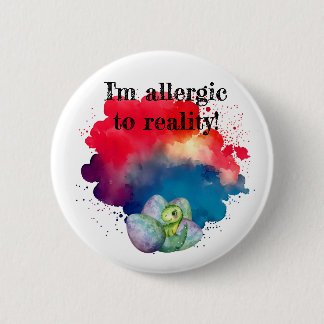 Badge Rond 5 Cm Je suis allergique à la réalité-dino pin/