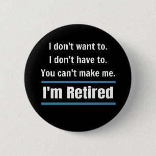 Badge Rond 5 Cm Je suis Amusant à la retraite