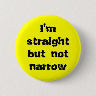 Badge Rond 5 Cm Je suis droit mais non étroit