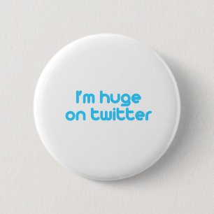 Badge Rond 5 Cm Je suis énorme sur le gazouillement