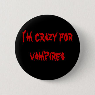 Badge Rond 5 Cm Je suis fou pour des vampires