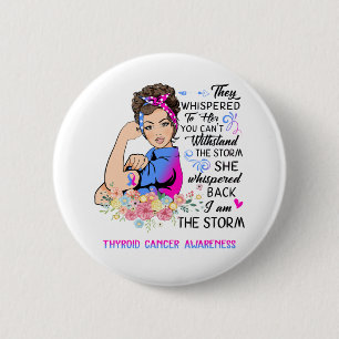 Badge Rond 5 Cm Je Suis La Tempête Thyroïde Cancer Sensibilisation