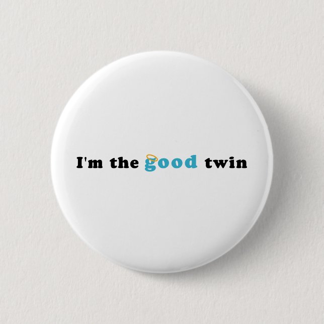 Badge Rond 5 Cm Je suis le bon jumeau (Devant)